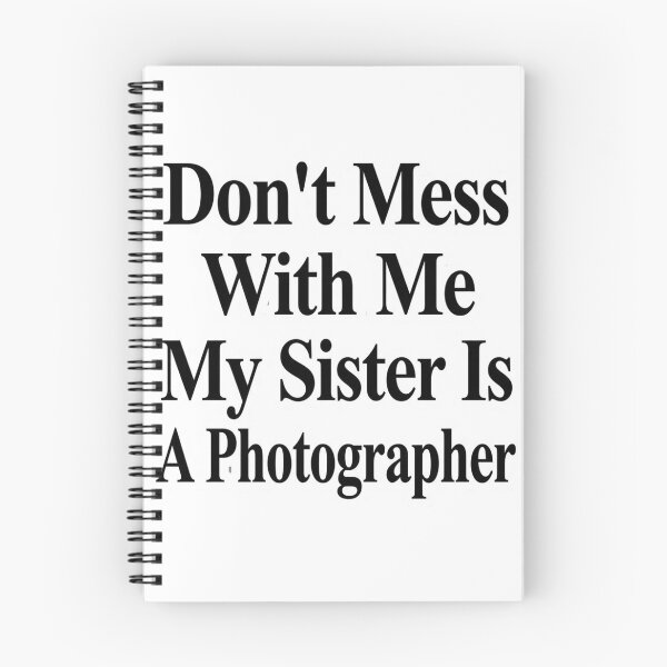 Item preview, Don’t Mess With Me My Sister Is A Photographer Funny Camera Sibling Humor designed and sold by raedattia.