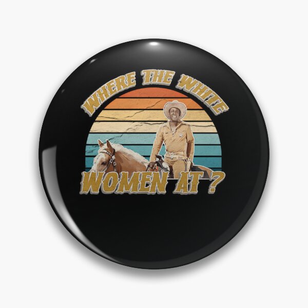 Item preview, Where The White Women At? - ⁠Blazing Saddles designed and sold by Deniseazopardi.