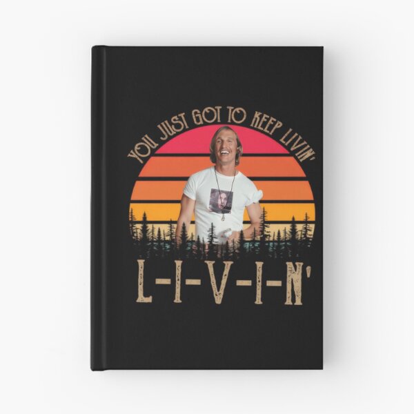 Item preview, You Just Got To Keep Livin David Wooderson Dazed A - Vocitusvulpes #4669 designed and sold by Joelliaopez.