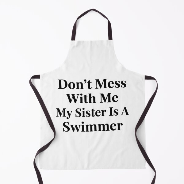 Item preview, Don’t Mess With Me My Sister Is A Swimmer Funny Swim Sibling Humor designed and sold by raedattia.