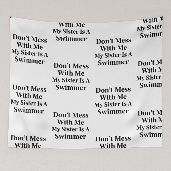 Item preview, Don’t Mess With Me My Sister Is A Swimmer Funny Swim Sibling Humor designed and sold by raedattia.