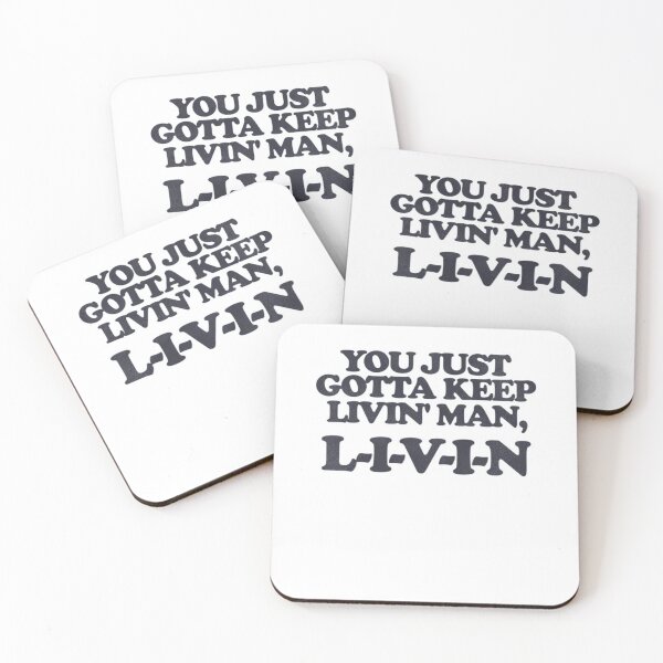 Item preview, You Just Gotta Keep Livin' Man ... L-I-V-I-N designed and sold by Joelliaopez.