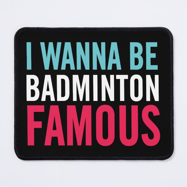 Item preview, I Wanna Be Badminton Famous – Funny Badminton Player Quote designed and sold by artworkathome.