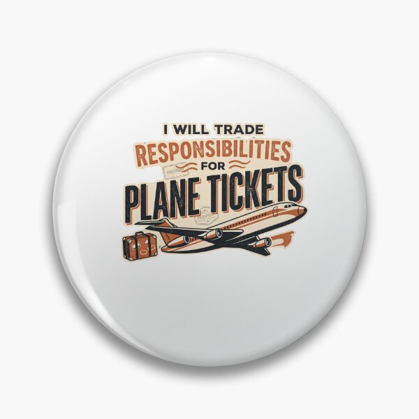 Item preview, I Will Trade Responsibilities for Plane Tickets designed and sold by kekyri25.