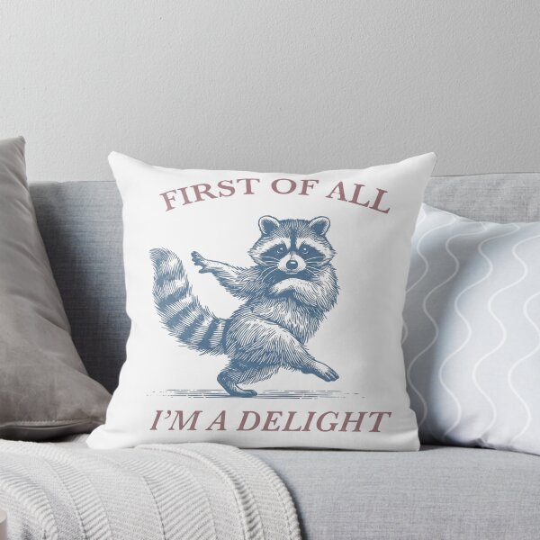 Item preview, First Of All I'm A Delight Funny Dancing Raccoon designed and sold by HometownCozyCo.