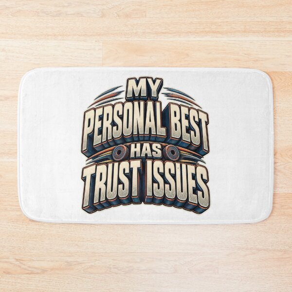 Item preview, My Personal Best Has Trust Issues designed and sold by FZ Designs.