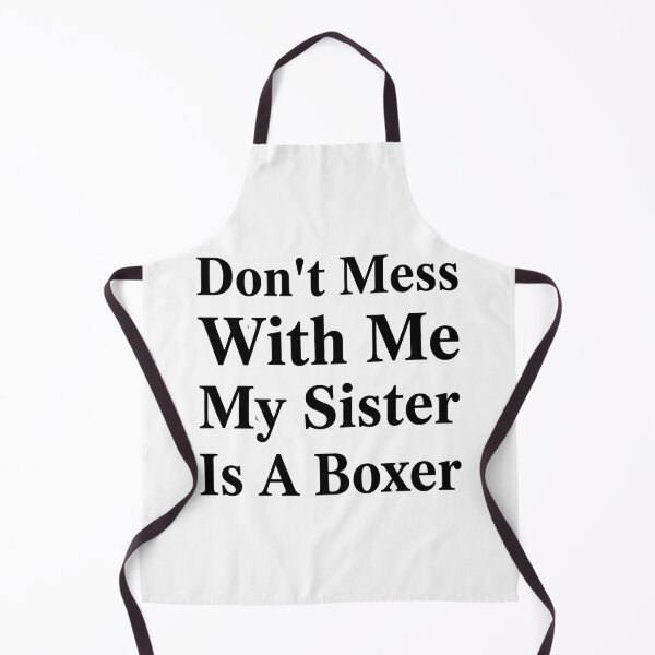 Item preview, Don’t Mess With Me My Sister Is A Boxer Funny Boxing Sibling Humor designed and sold by raedattia.