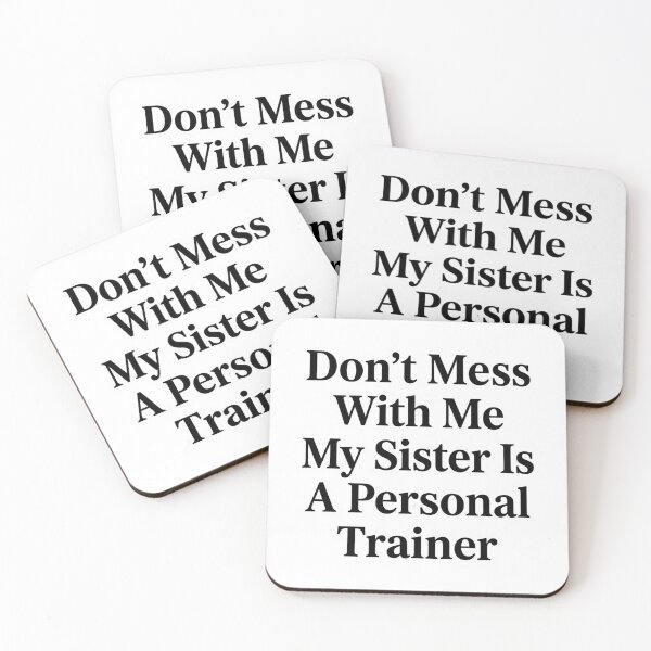 Item preview, Don’t Mess With Me My Sister Is A Personal Trainer Funny Fitness Sibling Humor designed and sold by raedattia.