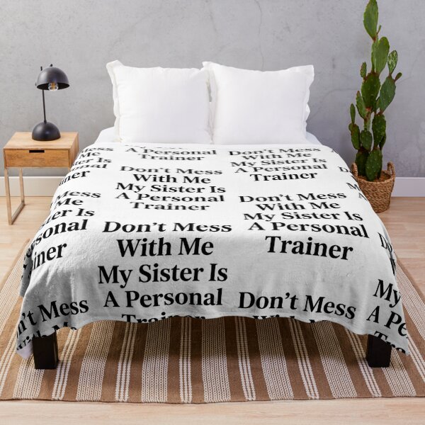 Item preview, Don’t Mess With Me My Sister Is A Personal Trainer Funny Fitness Sibling Humor designed and sold by raedattia.