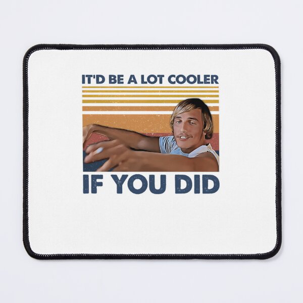 Item preview, Retro Gift It’D Be A Lot Cooler If You Did designed and sold by FrankyTepper.
