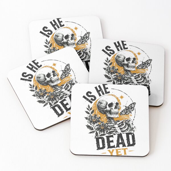 Item preview, Is He Dead Yet Skeleton Dark Humor Morbid designed and sold by HumansStuck12.