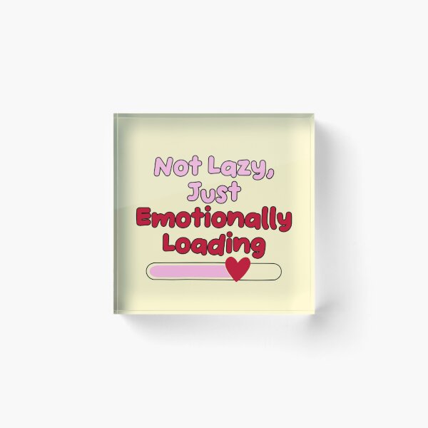 Item preview, Not Lazy Just Emotionally Loading Funny Quote designed and sold by jianina-alondra.
