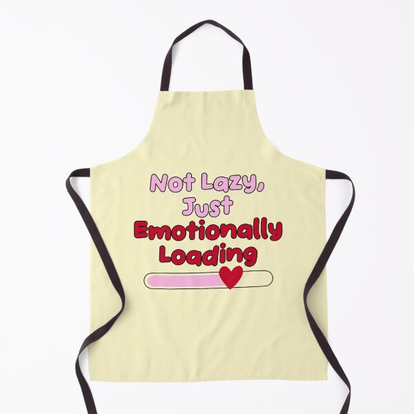 Item preview, Not Lazy Just Emotionally Loading Funny Quote designed and sold by jianina-alondra.
