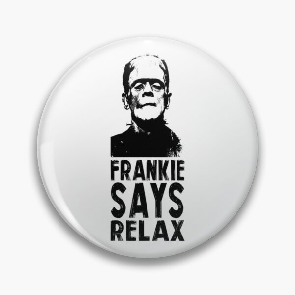 Item preview, FRANKIE SAYS RELAX designed and sold by JoelyNavarro.