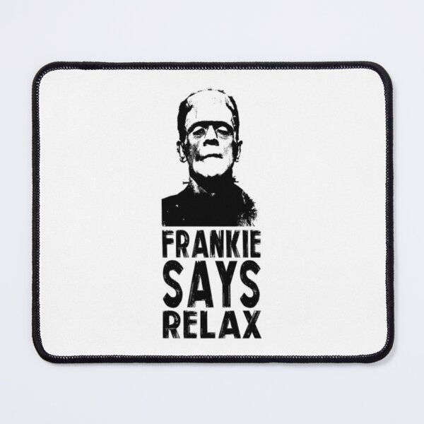 Item preview, FRANKIE SAYS RELAX designed and sold by JoelyNavarro.