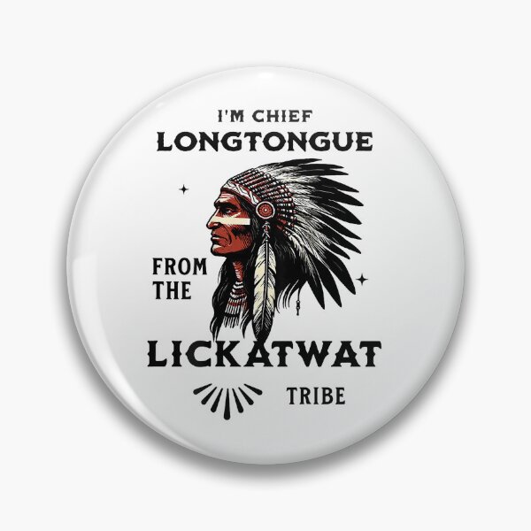 Item preview, Chief Longtongue Lickatwat Humor Tribal Design designed and sold by cosettacir6382.