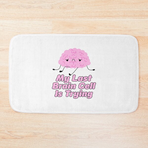 Item preview, My Last Brain Cell Is Trying Funny Quote designed and sold by jianina-alondra.