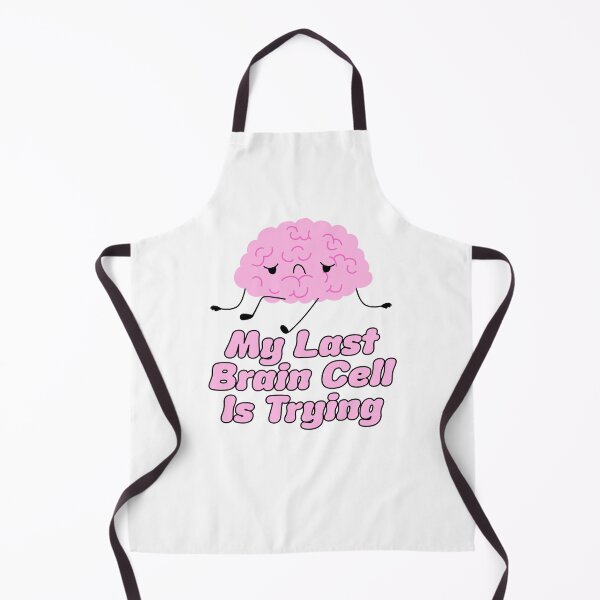 Item preview, My Last Brain Cell Is Trying Funny Quote designed and sold by jianina-alondra.