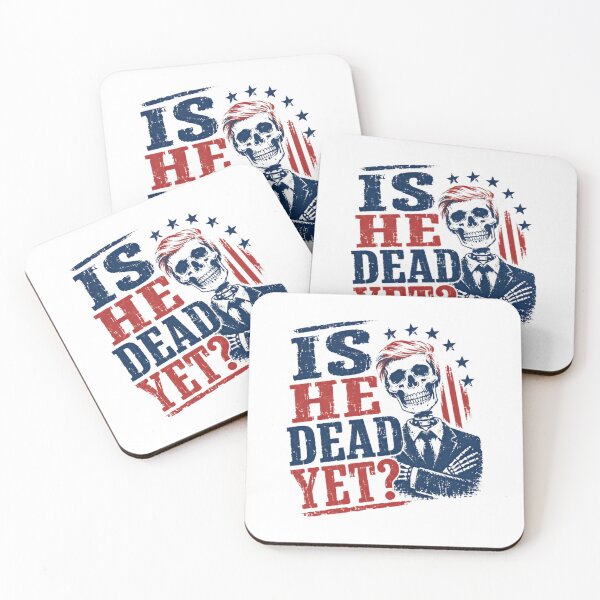 Item preview, Is He Dead Yet? Anti Trump Political Humor Democrat Liberal designed and sold by HumansStuck12.