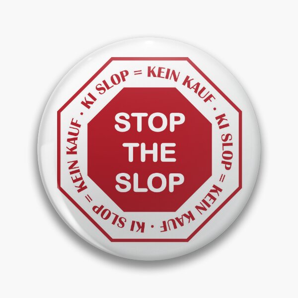 Item preview, Stop the Slop, KI Slop = No Buy Stop Sign designed and sold by random8.