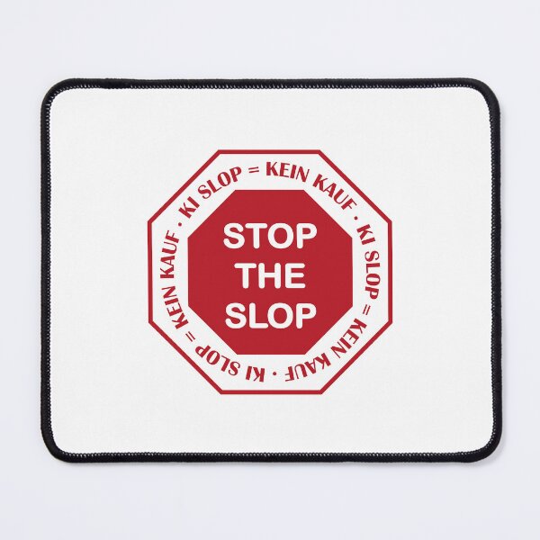 Item preview, Stop the Slop, KI Slop = No Buy Stop Sign designed and sold by random8.
