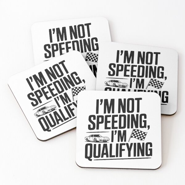 Item preview, I'm Not Speeding I'm Qualifying designed and sold by Frank Ring.