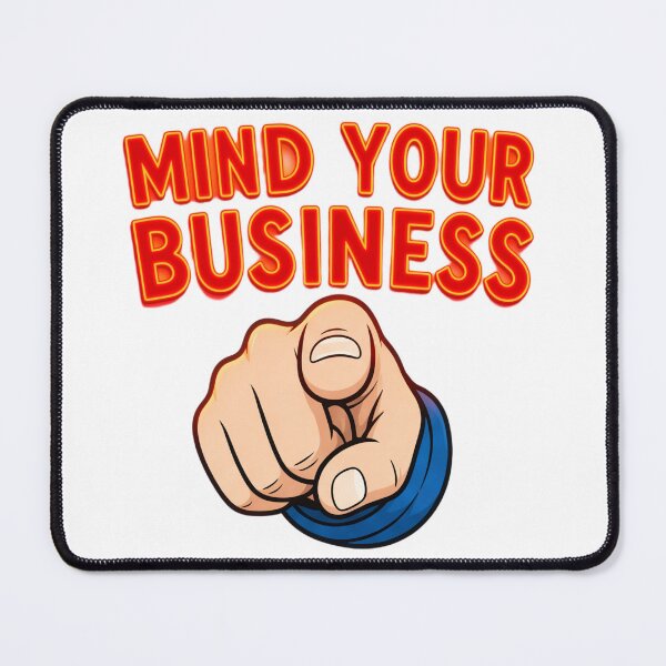 Item preview, MIND YOUR BUSINEISS designed and sold by sheref1983.