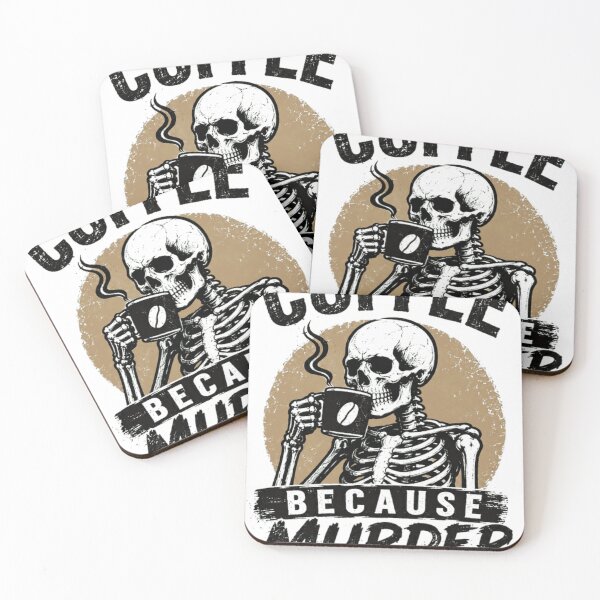 Item preview, Coffee Because Murder Is Wrong Funny Dark Humor Skeleton Coffee Lover designed and sold by SkeletonsDanger.