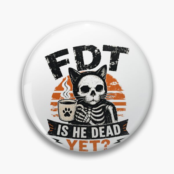Item preview, FDT Is He Dead Yet? Cat Skeleton Coffee Lover Sarcastic Humor designed and sold by HumansStuck12.