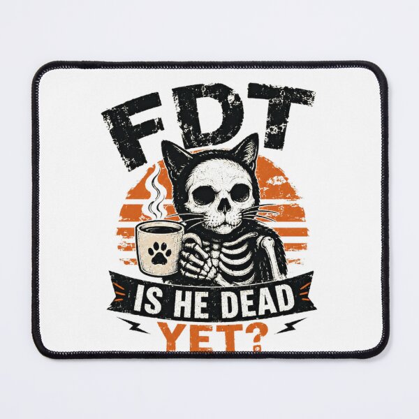 Item preview, FDT Is He Dead Yet? Cat Skeleton Coffee Lover Sarcastic Humor designed and sold by HumansStuck12.