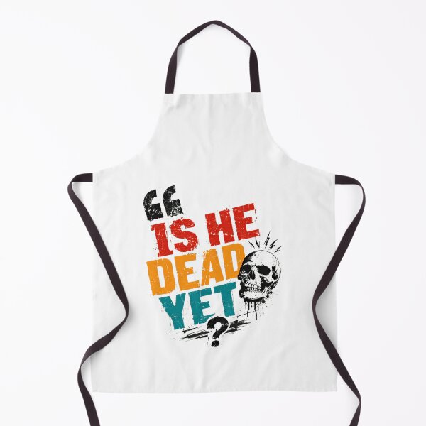 Item preview, Is He Dead Yet Skull Dark Humor Sarcasm Morbid Gothic Waiting Joke designed and sold by HumansStuck12.