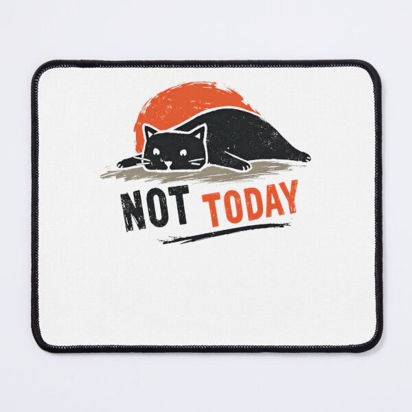 Item preview, Not Today Funny Lazy Cat Lover Feline Pet Owner designed and sold by HumansStuck12.