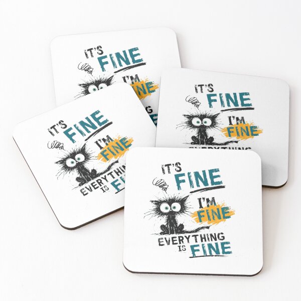 Item preview, It's Fine I'm Fine Everything Is Fine Sarcastic Cat Lover Humor Quote designed and sold by HumansStuck12.