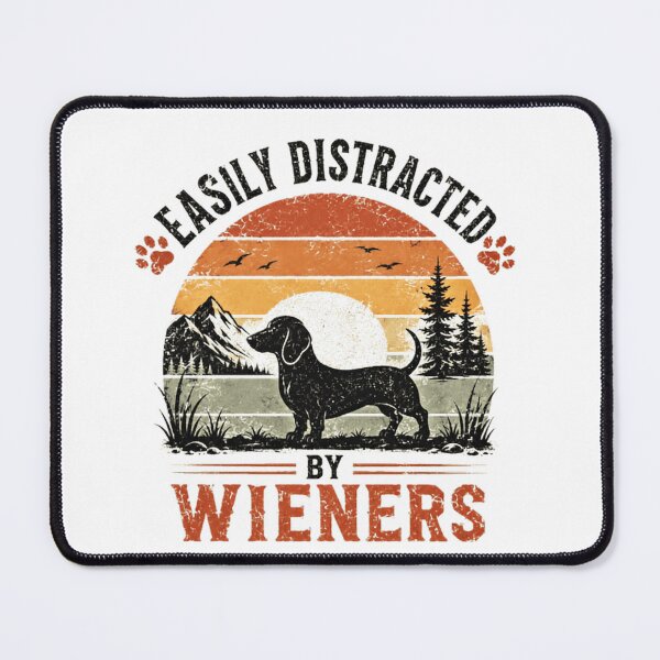 Item preview, Easily Distracted By Wieners Dachshund Dog Lover Owner Humor designed and sold by SkeletonsDanger.