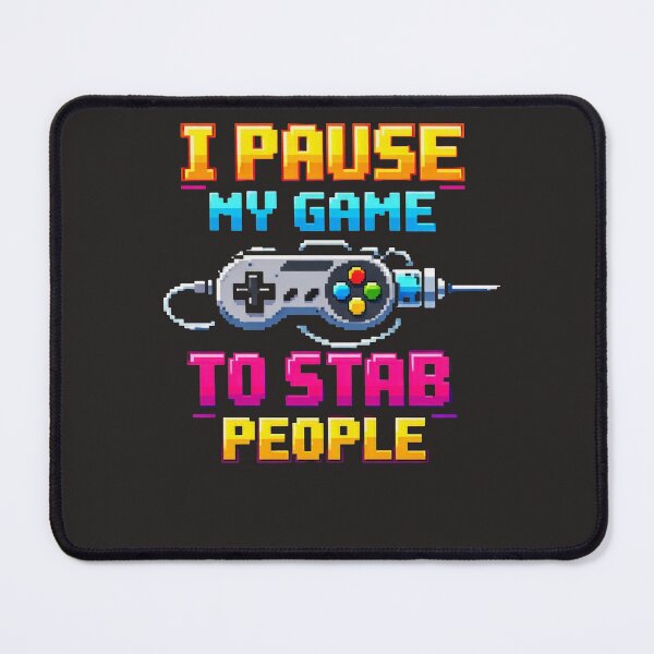 Item preview, I Pause My Game To Stab People Funny Phlebotomist Gamer designed and sold by Timeless Junction.