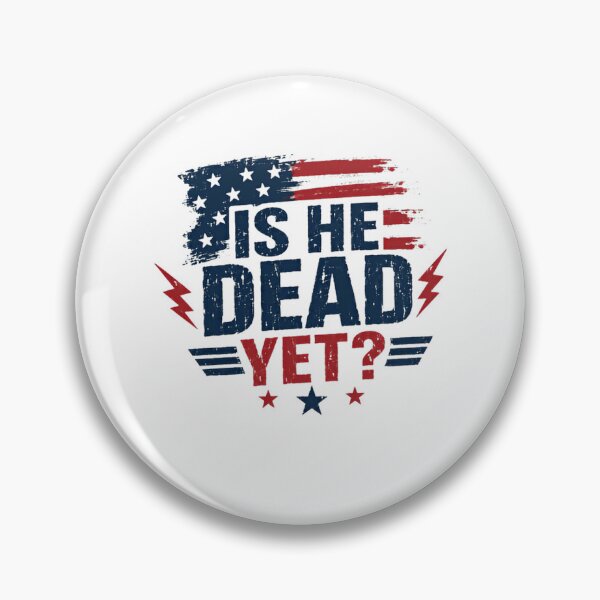 Item preview, Is He Dead Yet? American Political Conservative Voter designed and sold by HumansStuck12.