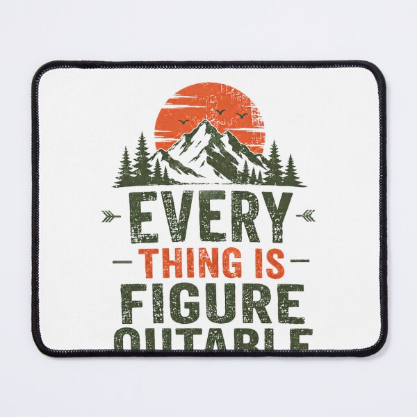 Item preview, Every Thing Is Figure Outable Outdoor Adventure Hiking Explorer designed and sold by HumansStuck12.