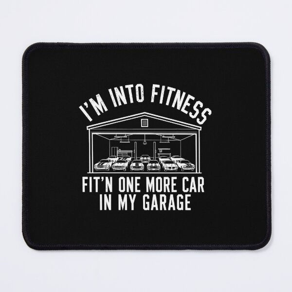 Item preview, I'm Into Fitness Garage Car Humor designed and sold by nryum.