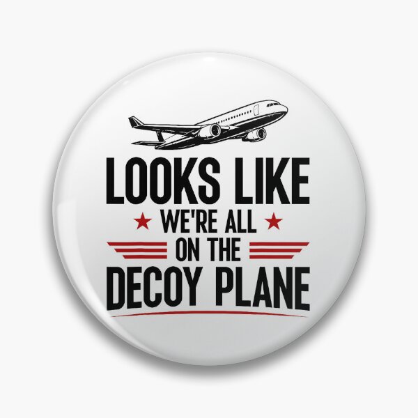 Item preview, Looks Like We're All On The Decoy Plane Funny Politics designed and sold by cosettacir6382.