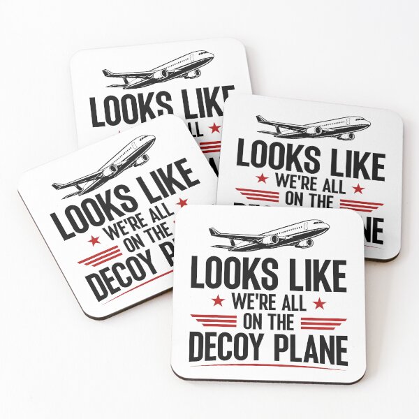 Item preview, Looks Like We're All On The Decoy Plane Funny Politics designed and sold by cosettacir6382.