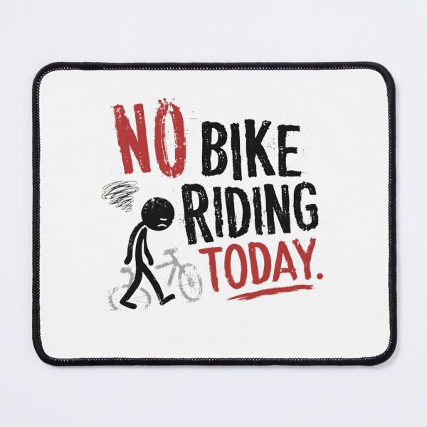 Item preview, No Bike Riding Today Cycling Enthusiast Biker designed and sold by RetroMini2026.