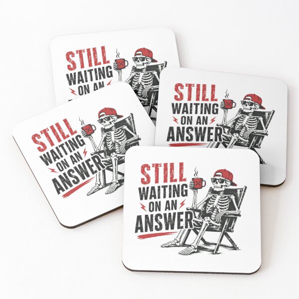 Item preview, Still Waiting On An Answer Sarcastic Waiting Office Humor designed and sold by RetroMini2026.