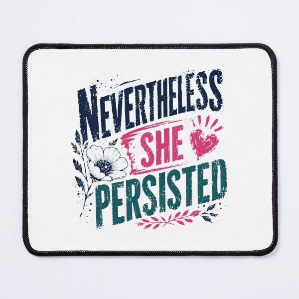 Item preview, Nevertheless She Persisted Strong Woman Empowerment Feminist Quote designed and sold by RetroMini2026.