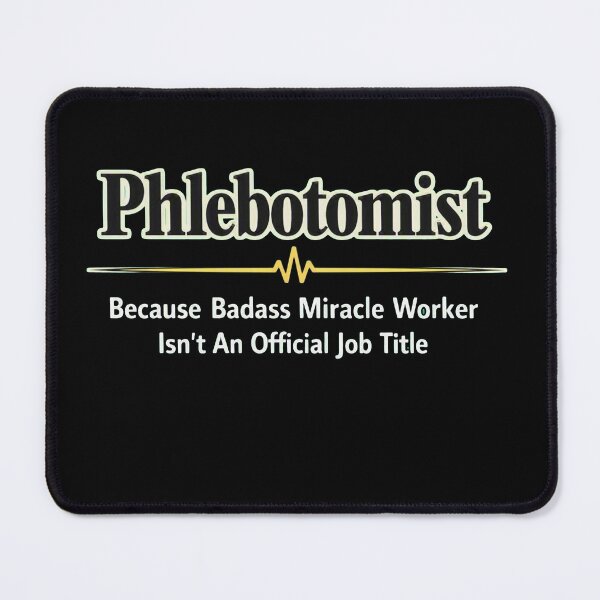 Item preview, Phlebotomist Because Badass Miracle Worker Job Title designed and sold by Timeless Junction.