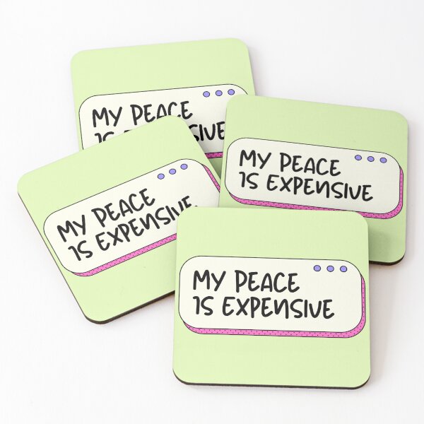 Item preview, My Peace Is Expensive Funny Self Care Quote designed and sold by jianina-alondra.