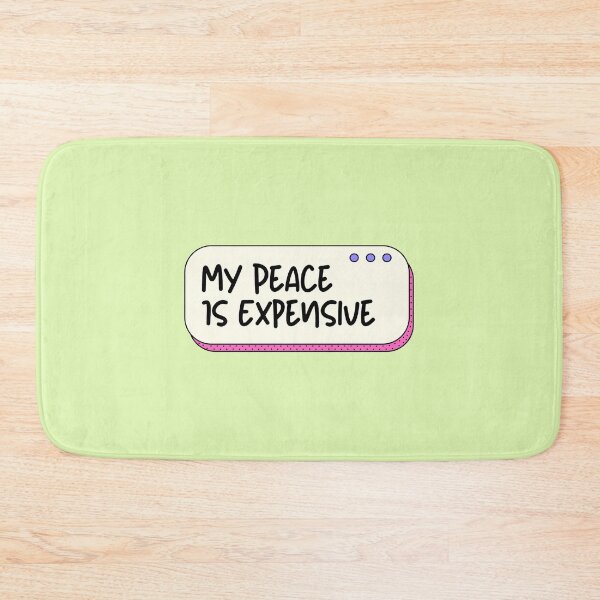 Item preview, My Peace Is Expensive Funny Self Care Quote designed and sold by jianina-alondra.