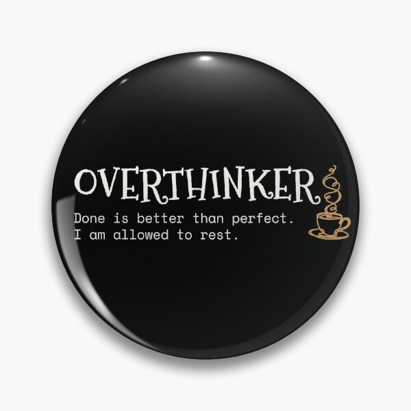 Item preview, OVERTHINKER - Done Is Better Than Perfect Coffee Mug Quote designed and sold by Safe Soul DeLife.