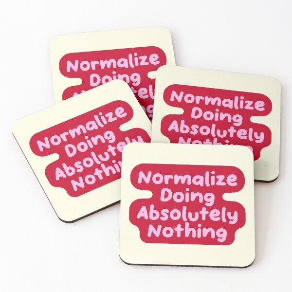 Item preview, Normalize Doing Absolutely Nothing Funny Quote designed and sold by jianina-alondra.