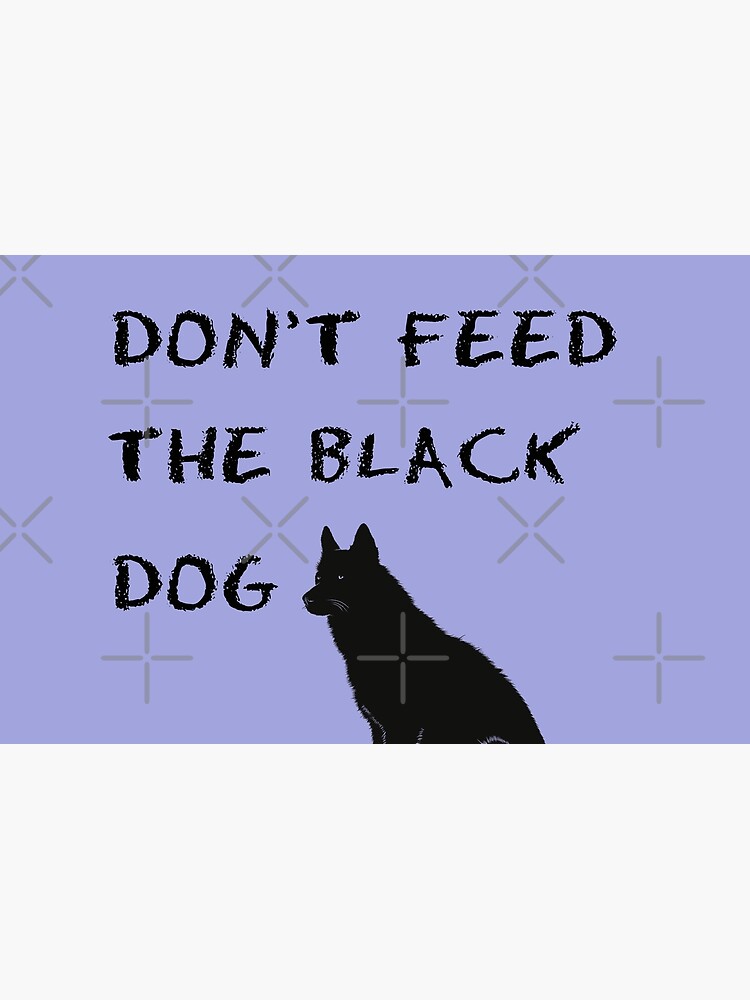 Don't Feed the Black Dog by MaeganCook