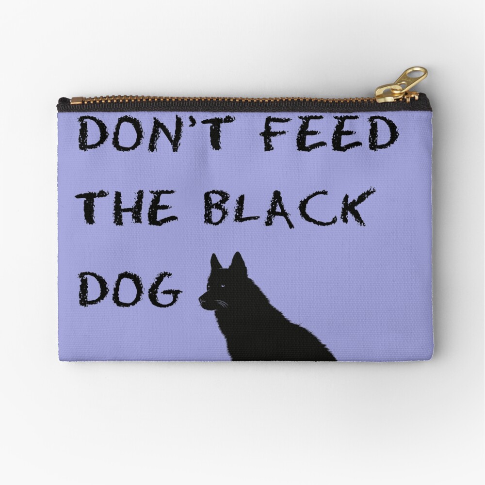 Don't Feed the Black Dog Zipper Pouch